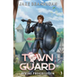 Town Guard: A LitRPG Adventure - Paperback