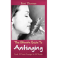 The Ultimate Guide to Antiaging - Look 10 Years Younger in 10 Weeks: Discover the Inside Story from an Ex-Nurse about Anti-aging Diet Strategies and A - Paperback
