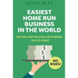 Easiest Home Run Business In The World: Buying And Selling On Alibaba - $50 To Start - No Risks! - Paperback