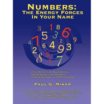 Numbers: The Energy Forces In Your Name: Featuring New Millennium Conversations With Pythagoras (1980 to 2006) Also Numerology for Animals - Paperback