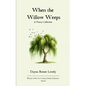 When the Willow Weeps - Paperback