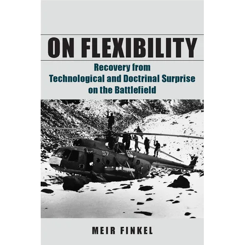 On Flexibility: Recovery from Technological and Doctrinal Surprise on the Battlefield - Hardcover