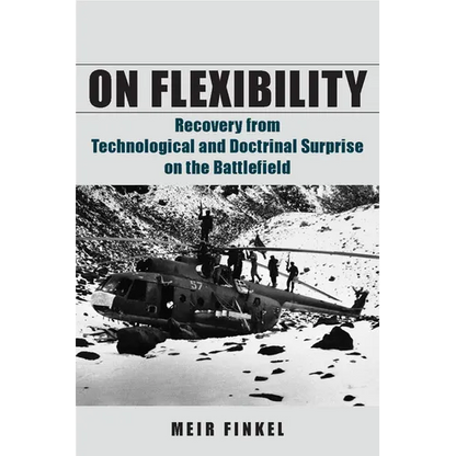 On Flexibility: Recovery from Technological and Doctrinal Surprise on the Battlefield - Hardcover