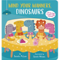 Mind Your Manners, Dinosaurs! - Board Book
