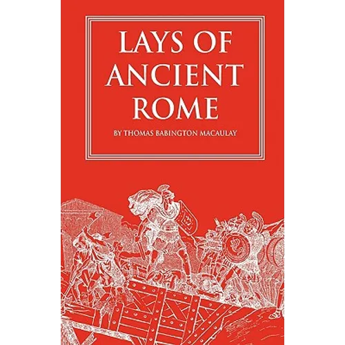 Lays of Ancient Rome - Paperback