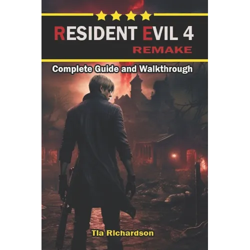 Resident Evil 4 Remake Walkthrough and Guide: Best Tips, Tricks, and more - Paperback