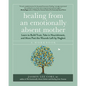 Healing from an Emotionally Absent Mother: Learn to Build Trust, Take in Nourishment, and Move Past the Wounds Left by Neglect - A Workbook - Paperback