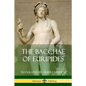 The Bacchae of Euripides - Paperback