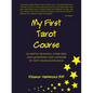 My First Tarot Course: In-Depth Training, Exercises, and Questions and Answers to Test Your Knowledge - Paperback