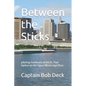 Between the Sticks: piloting riverboats in the St. Paul Harbor on the Upper Mississippi River - Paperback