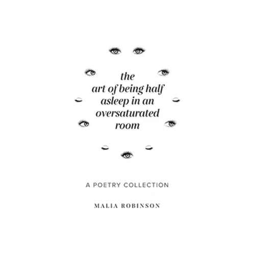 The Art of Being Half Asleep in an Oversaturated Room - Paperback