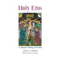 Holy Eros: A Liturgical Theology of the Body - Paperback