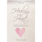 Healing Your Heart: Rewrite Your Story with Awareness and Intention - Paperback