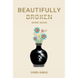 Beautifully Broken: Shine Again - Paperback