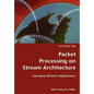 Packet Processing on Stream Architecture- Emerging Network Applications - Paperback