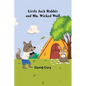 Little Jack Rabbit and Mr. Wicked Wolf - Paperback