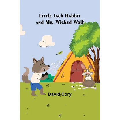 Little Jack Rabbit and Mr. Wicked Wolf - Paperback