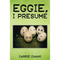 Eggie, I Presume? - Paperback