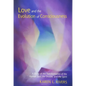 Love and the Evolution of Consciousness: A Study of the Transformation of the Human Soul, the Double, and the Spirit - Paperback