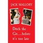 Ditch the Git.....before it's too late - Paperback