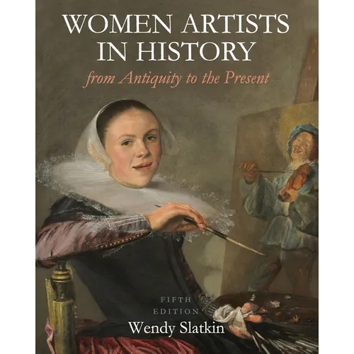 Women Artists in History from Antiquity to the Present - Paperback