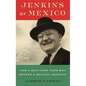 Jenkins of Mexico: How a Southern Farm Boy Became a Mexican Magnate - Hardcover