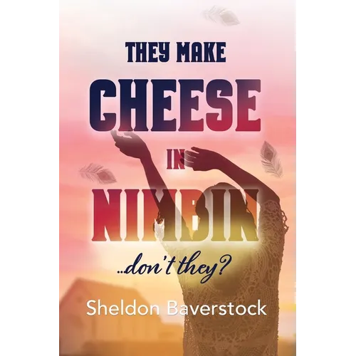 They Make Cheese in Nimbin Don't They? - Paperback
