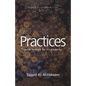 Practices: From Prayer to Pilgrimage - Paperback