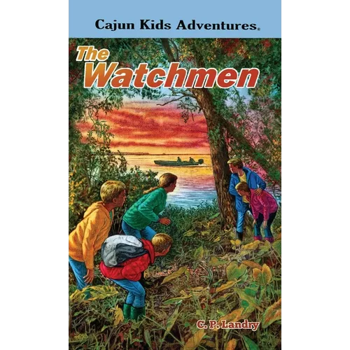 CAJUN KIDS ADVENTURES- Volume Five: The Watchmen - Hardcover