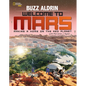 Welcome to Mars: Making a Home on the Red Planet - Hardcover