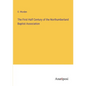 The First Half Century of the Northumberland Baptist Association - Paperback