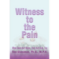 Witness to the Pain: When Dads Hurt Moms, They Hurt Kids, Too - Paperback