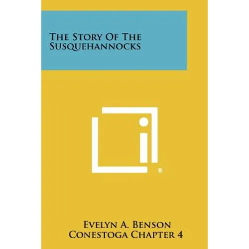 The Story Of The Susquehannocks - Paperback