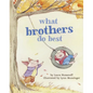 What Brothers Do Best: (Big Brother Books for Kids, Brotherhood Books for Kids, Sibling Books for Kids) - Board Book