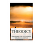 Theodicy: Essays on the Goodness of God, the Freedom of Man and the Origin of Evil - Paperback