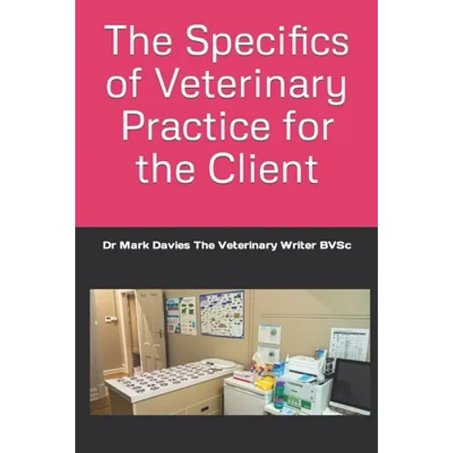 The Specifics of Veterinary Practice for the Client - Paperback