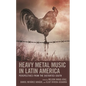 Heavy Metal Music in Latin America: Perspectives from the Distorted South - Paperback