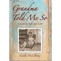 Grandma Told Me So: Lessons in Life and Love - Hardcover
