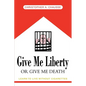 Give Me Liberty Or Give Me Death: Learn to live without cigarettes - Paperback