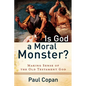 Is God a Moral Monster?: Making Sense of the Old Testament God - Paperback