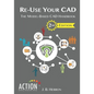 Re-Use Your CAD: The Model-Based CAD Handbook - Paperback