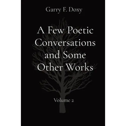A Few Poetic Conversations and Some Other Works: Volume 2 - Paperback