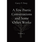 A Few Poetic Conversations and Some Other Works: Volume 2 - Paperback