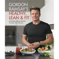 Gordon Ramsay's Healthy, Lean & Fit: Mouthwatering Recipes to Fuel You for Life - Hardcover