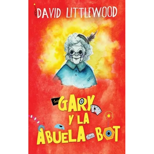 Gary y la abuela-bot - Hardcover