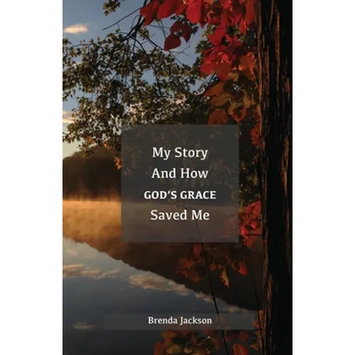My Story and How God's Grace Saved Me - Paperback
