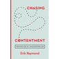 Chasing Contentment: Trusting God in a Discontented Age - Paperback
