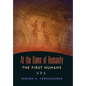 At the Dawn of Humanity: The First Humans - Hardcover