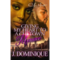 Giving My Heart To A Chi-Town Menace: A Romance Standalone - Paperback