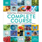 Digital Photography Complete Course: Learn Everything You Need to Know in 20 Weeks - Hardcover